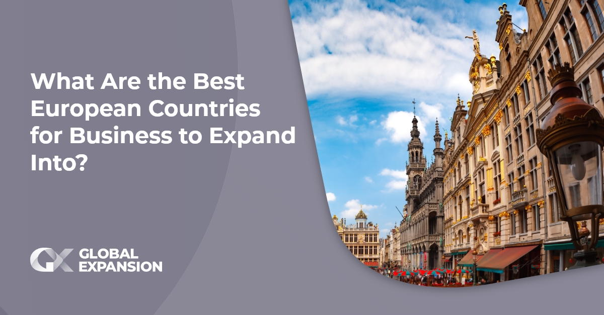 The Best European Countries for Business to Expand Into?